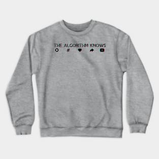 The Algorithm Knows Crewneck Sweatshirt